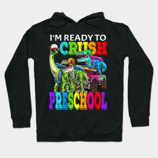 I'm Ready To Crush Preschool Monster Truck Dinosaur Back To School Hoodie